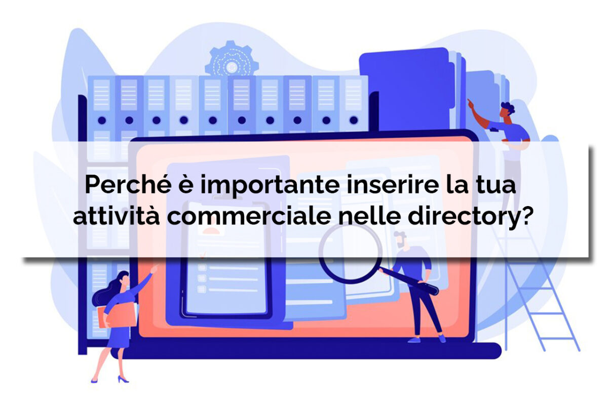 Perché è importante inserire la tua attività commerciale nelle directory?