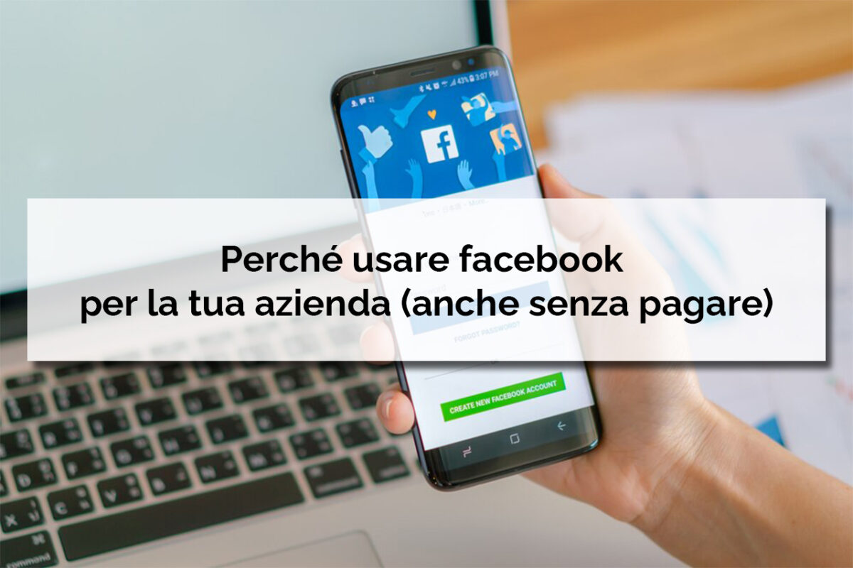 Perché usare facebook per la tua azienda (anche senza pagare)